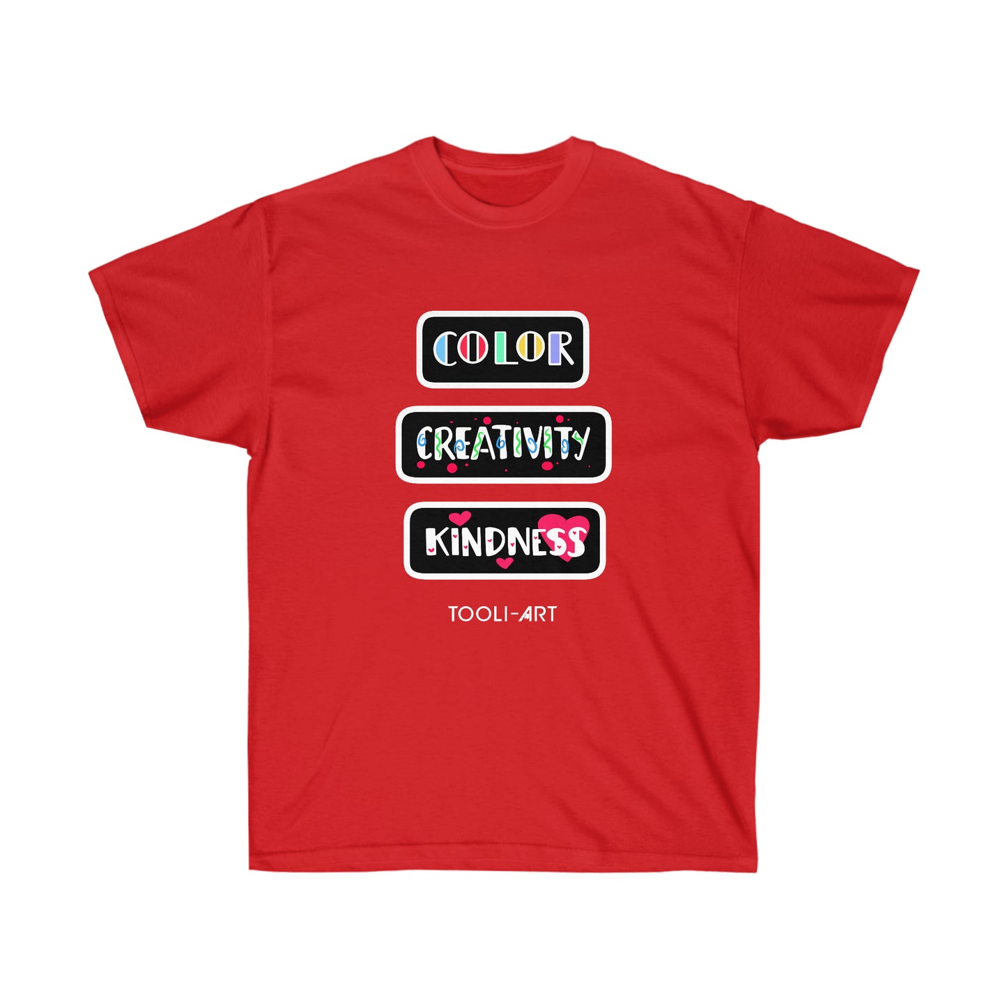 Tooli-Art Unisex Ultra Cotton Tee - COLOR CREATIVITY KINDNESS