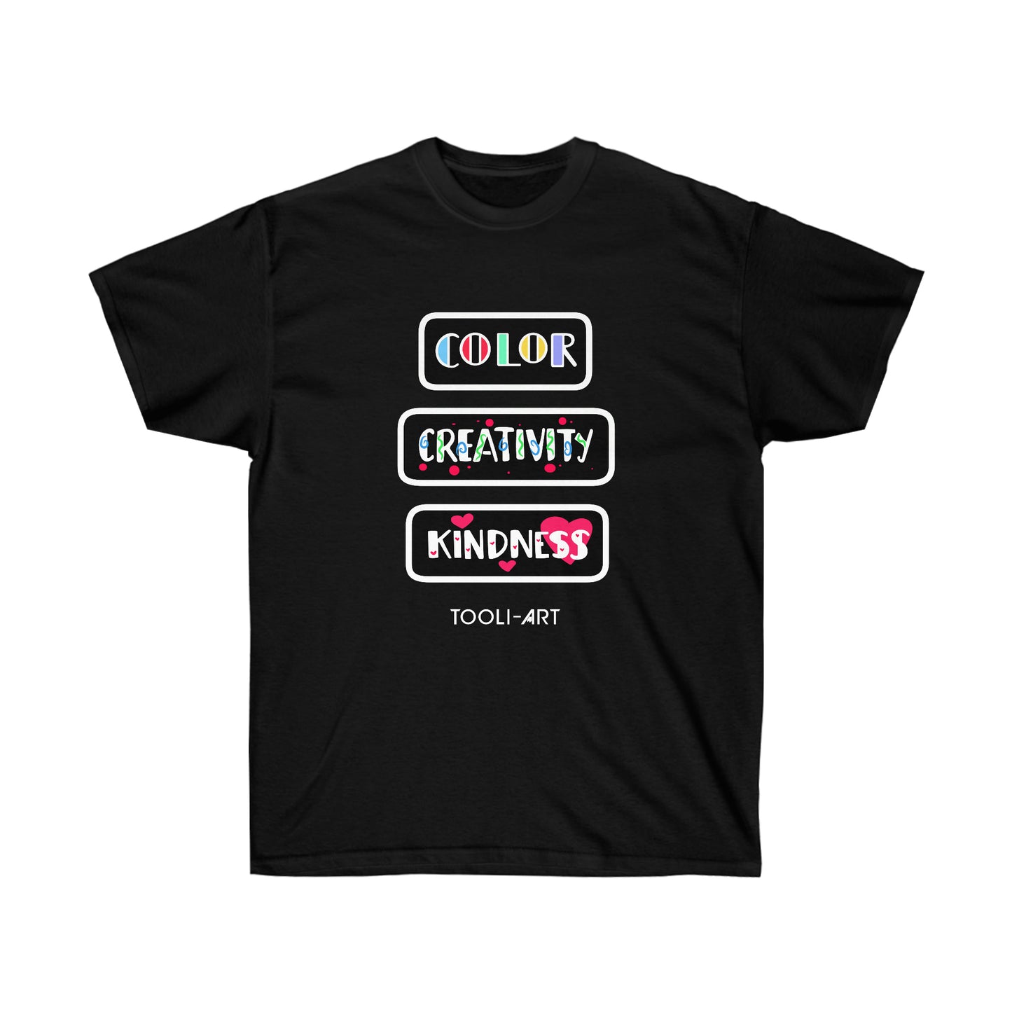 Tooli-Art Unisex Ultra Cotton Tee - COLOR CREATIVITY KINDNESS